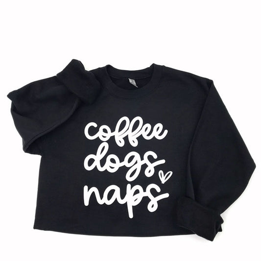 Coffee, dogs, naps Crewneck